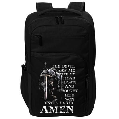 The Devil Saw Me With My Head Down And Thought HeD Won Impact Tech Backpack