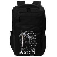 The Devil Saw Me With My Head Down And Thought HeD Won Impact Tech Backpack