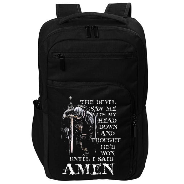 The Devil Saw Me With My Head Down And Thought HeD Won Impact Tech Backpack
