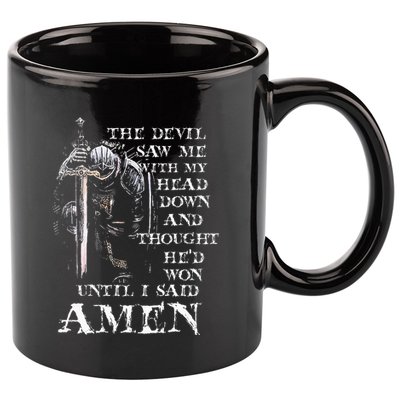 The Devil Saw Me With My Head Down And Thought HeD Won 11oz C Handle Ceramic Mug