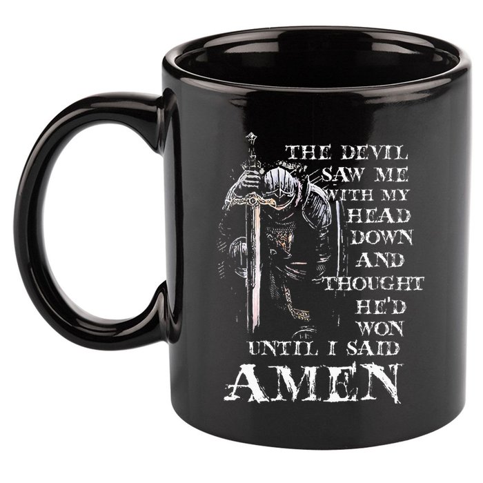 The Devil Saw Me With My Head Down And Thought HeD Won 11oz C Handle Ceramic Mug