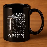 The Devil Saw Me With My Head Down And Thought HeD Won 11oz C Handle Ceramic Mug