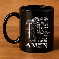 The Devil Saw Me With My Head Down And Thought HeD Won 11oz C Handle Ceramic Mug