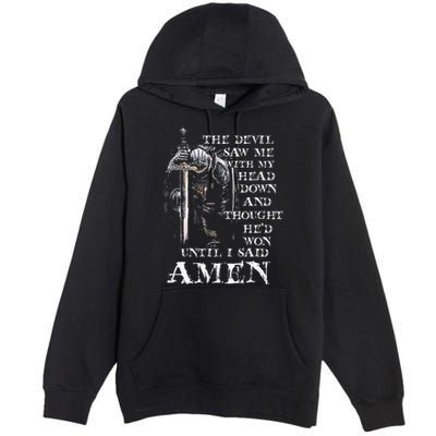 The Devil Saw Me With My Head Down And Thought HeD Won Premium Pullover Hoodie