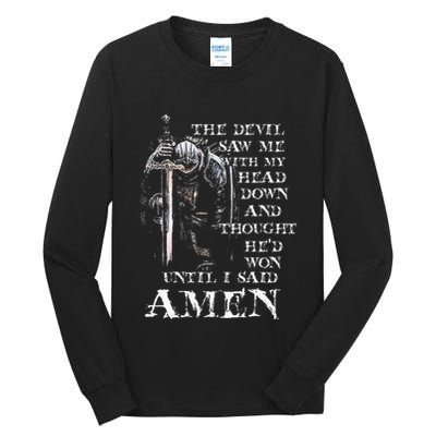 The Devil Saw Me With My Head Down And Thought HeD Won Tall Long Sleeve T-Shirt