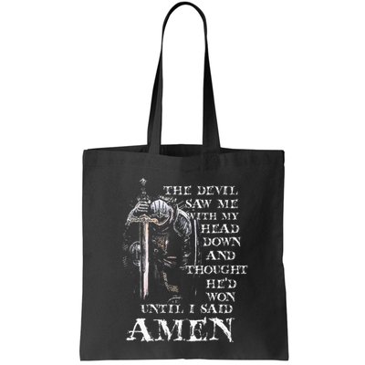 The Devil Saw Me With My Head Down And Thought HeD Won Bag