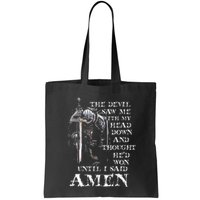 The Devil Saw Me With My Head Down And Thought HeD Won Bag