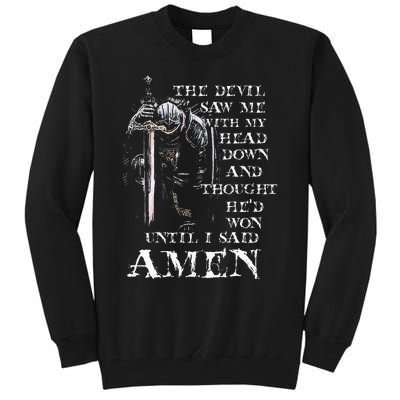 The Devil Saw Me With My Head Down And Thought HeD Won Tall Sweatshirt