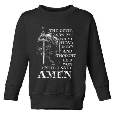 The Devil Saw Me With My Head Down And Thought HeD Won Toddler Sweatshirt