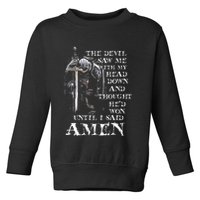 The Devil Saw Me With My Head Down And Thought HeD Won Toddler Sweatshirt