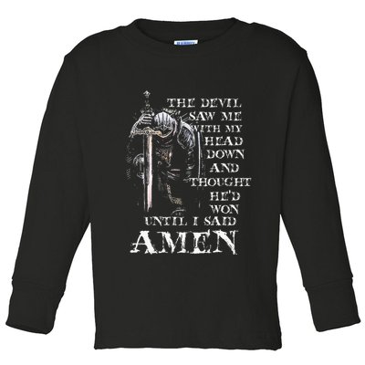 The Devil Saw Me With My Head Down And Thought HeD Won Toddler Long Sleeve Shirt