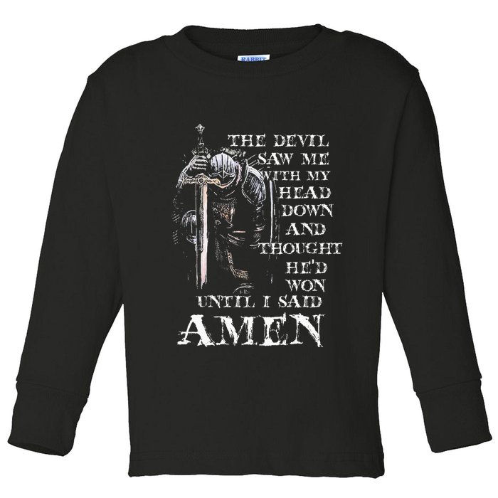 The Devil Saw Me With My Head Down And Thought HeD Won Toddler Long Sleeve Shirt