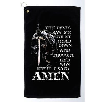 The Devil Saw Me With My Head Down And Thought HeD Won Golf Towel