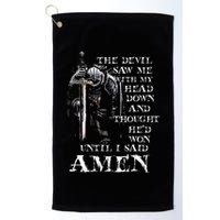 The Devil Saw Me With My Head Down And Thought HeD Won Golf Towel