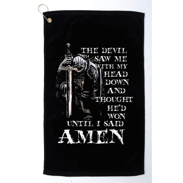 The Devil Saw Me With My Head Down And Thought HeD Won Golf Towel