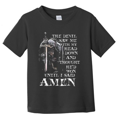 The Devil Saw Me With My Head Down And Thought HeD Won Toddler T-Shirt