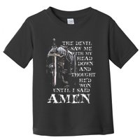 The Devil Saw Me With My Head Down And Thought HeD Won Toddler T-Shirt