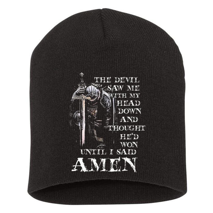 The Devil Saw Me With My Head Down And Thought HeD Won Short Acrylic Beanie