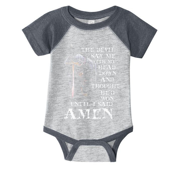 The Devil Saw Me With My Head Down And Thought HeD Won Infant Baby Jersey Bodysuit