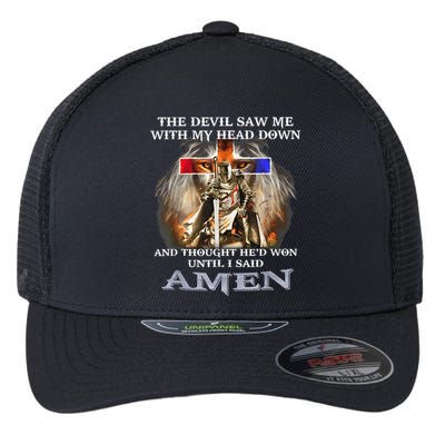 The Devil Saw Me With My Head Down Thought He Won Flexfit Unipanel Trucker Cap
