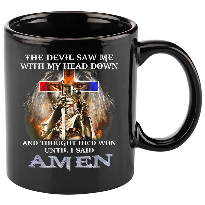 The Devil Saw Me With My Head Down Thought He Won 11oz C Handle Ceramic Mug