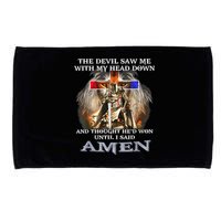 The Devil Saw Me With My Head Down Thought He Won Microfiber Hand Towel