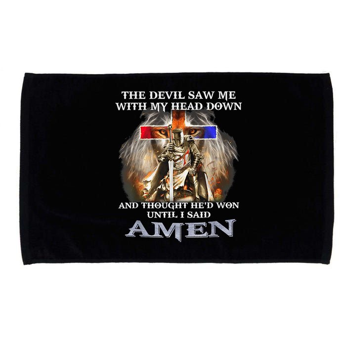 The Devil Saw Me With My Head Down Thought He Won Microfiber Hand Towel