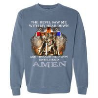 The Devil Saw Me With My Head Down Thought He Won Garment-Dyed Sweatshirt