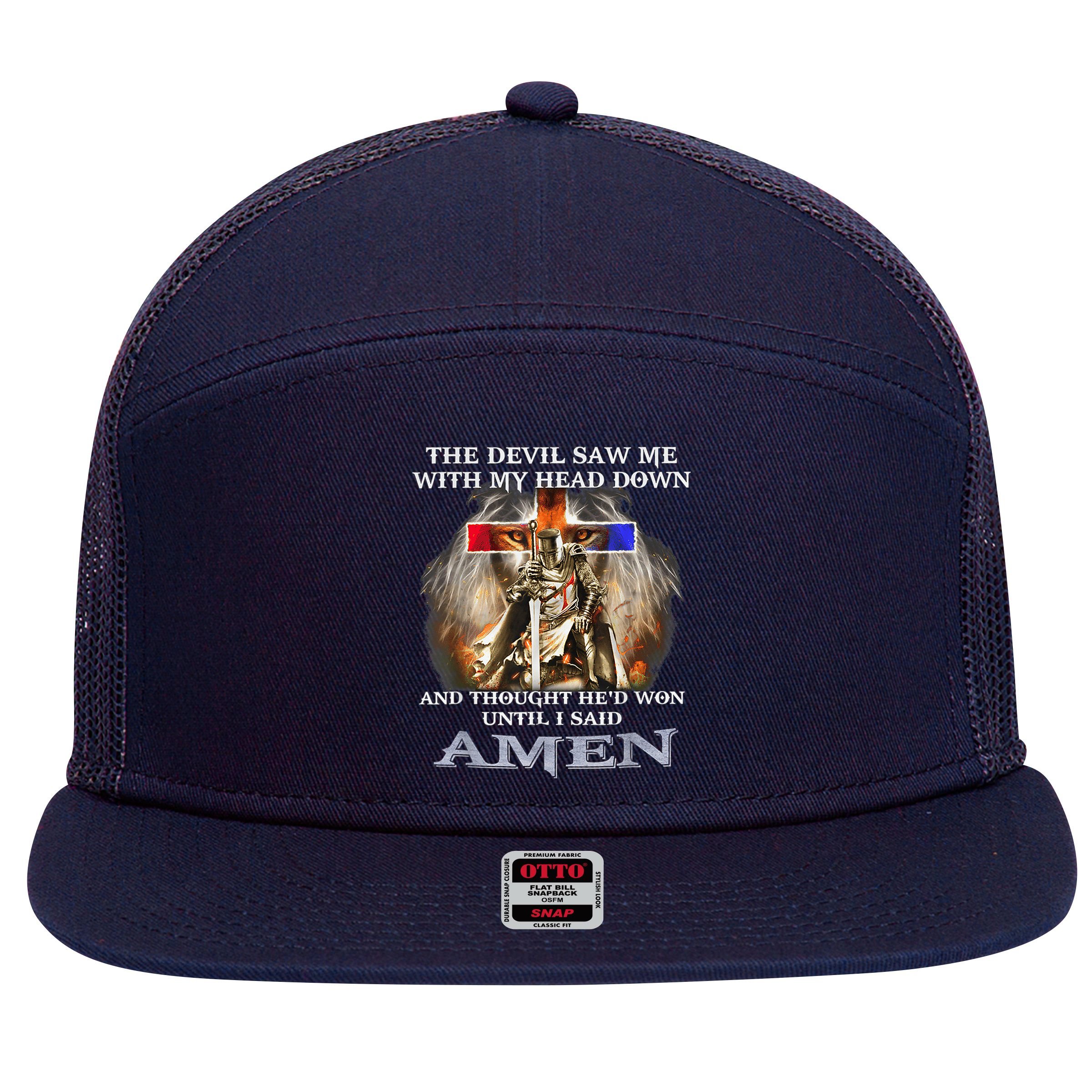 The Devil Saw Me With My Head Down Thought He Won 7 Panel Mesh Trucker Snapback Hat