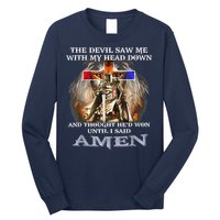 The Devil Saw Me With My Head Down Thought He Won Long Sleeve Shirt