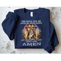 The Devil Saw Me With My Head Down Thought He Won Sweatshirt