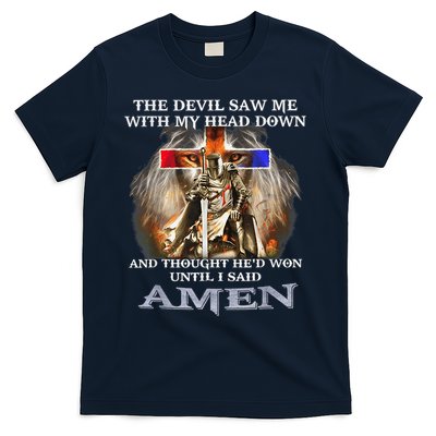The Devil Saw Me With My Head Down Thought He Won T-Shirt