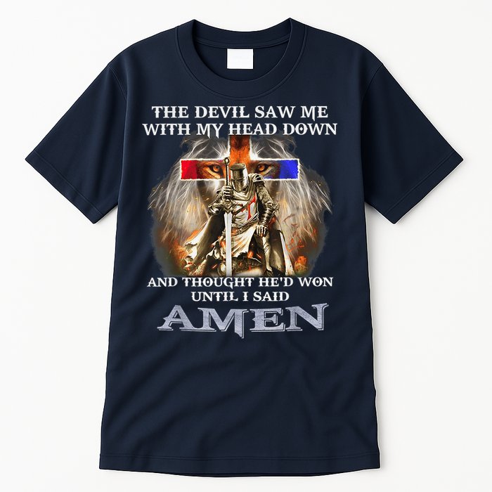 The Devil Saw Me With My Head Down Thought He Won Tall T-Shirt