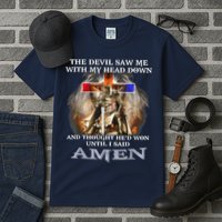The Devil Saw Me With My Head Down Thought He Won Tall T-Shirt