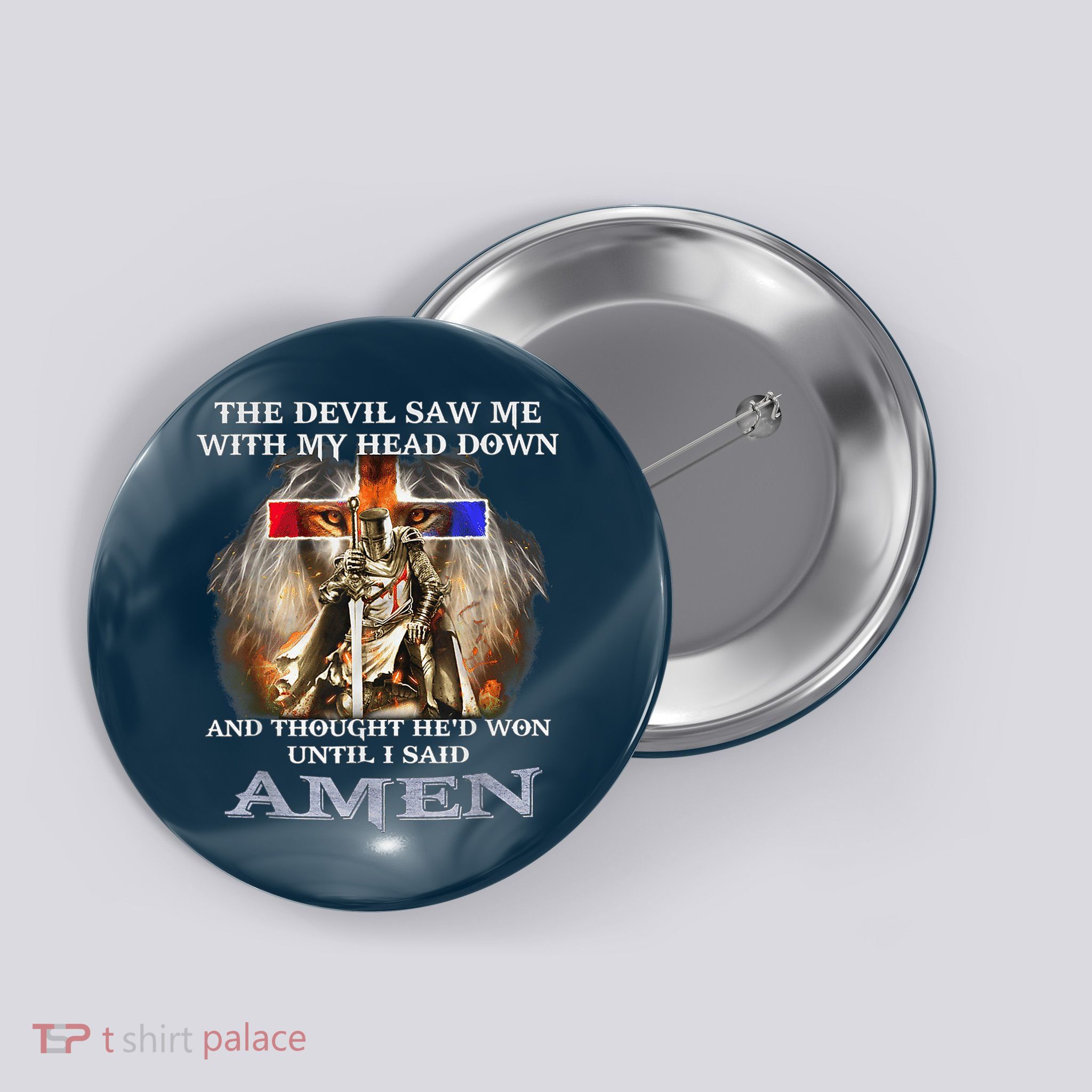 The Devil Saw Me With My Head Down Thought He Won Button