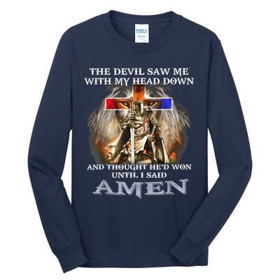 The Devil Saw Me With My Head Down Thought He Won Tall Long Sleeve T-Shirt