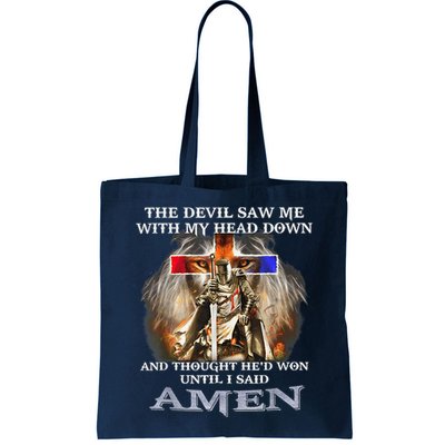 The Devil Saw Me With My Head Down Thought He Won Bag