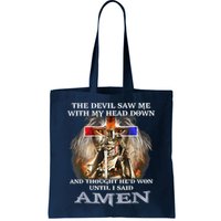 The Devil Saw Me With My Head Down Thought He Won Bag