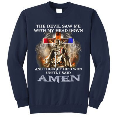 The Devil Saw Me With My Head Down Thought He Won Tall Sweatshirt