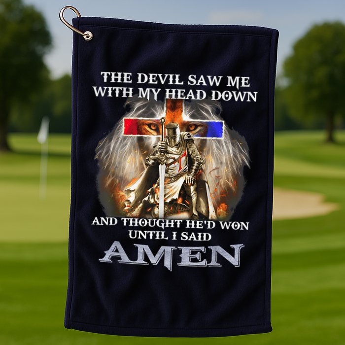 The Devil Saw Me With My Head Down Thought He Won Golf Towel