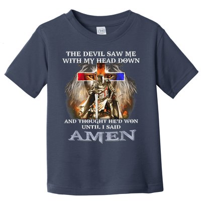 The Devil Saw Me With My Head Down Thought He Won Toddler T-Shirt
