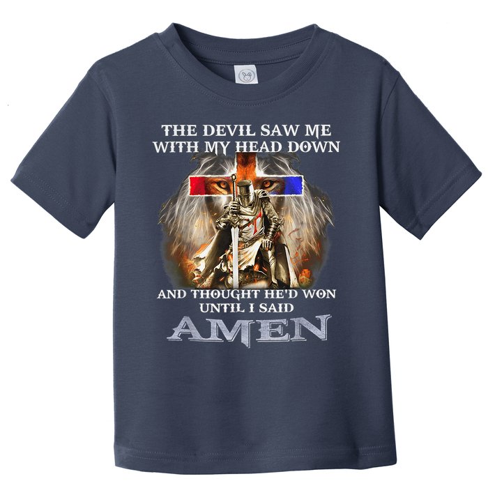 The Devil Saw Me With My Head Down Thought He Won Toddler T-Shirt