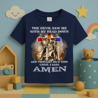 The Devil Saw Me With My Head Down Thought He Won Toddler T-Shirt