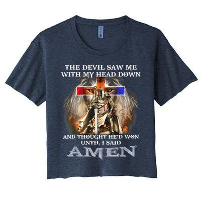 The Devil Saw Me With My Head Down Thought He Won Crop Top