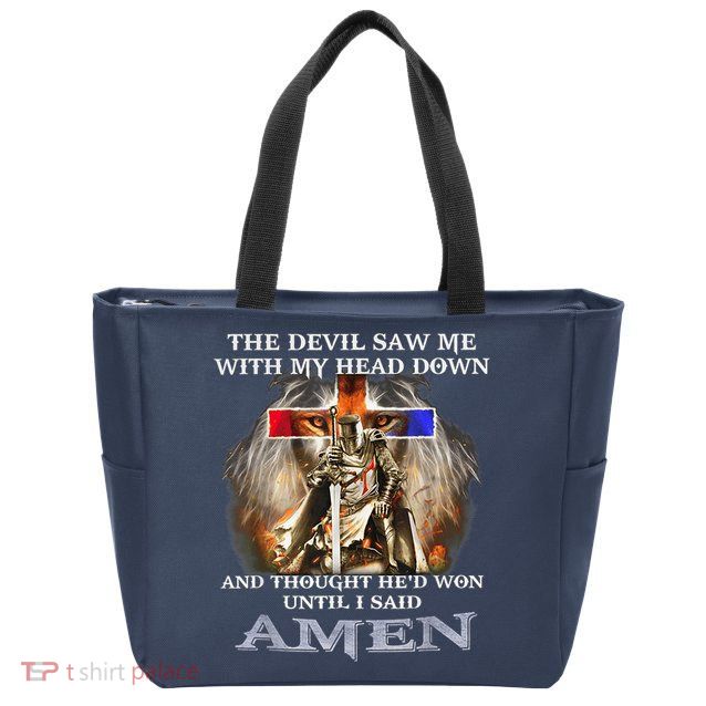 The Devil Saw Me With My Head Down Thought He Won Zip Tote Bag