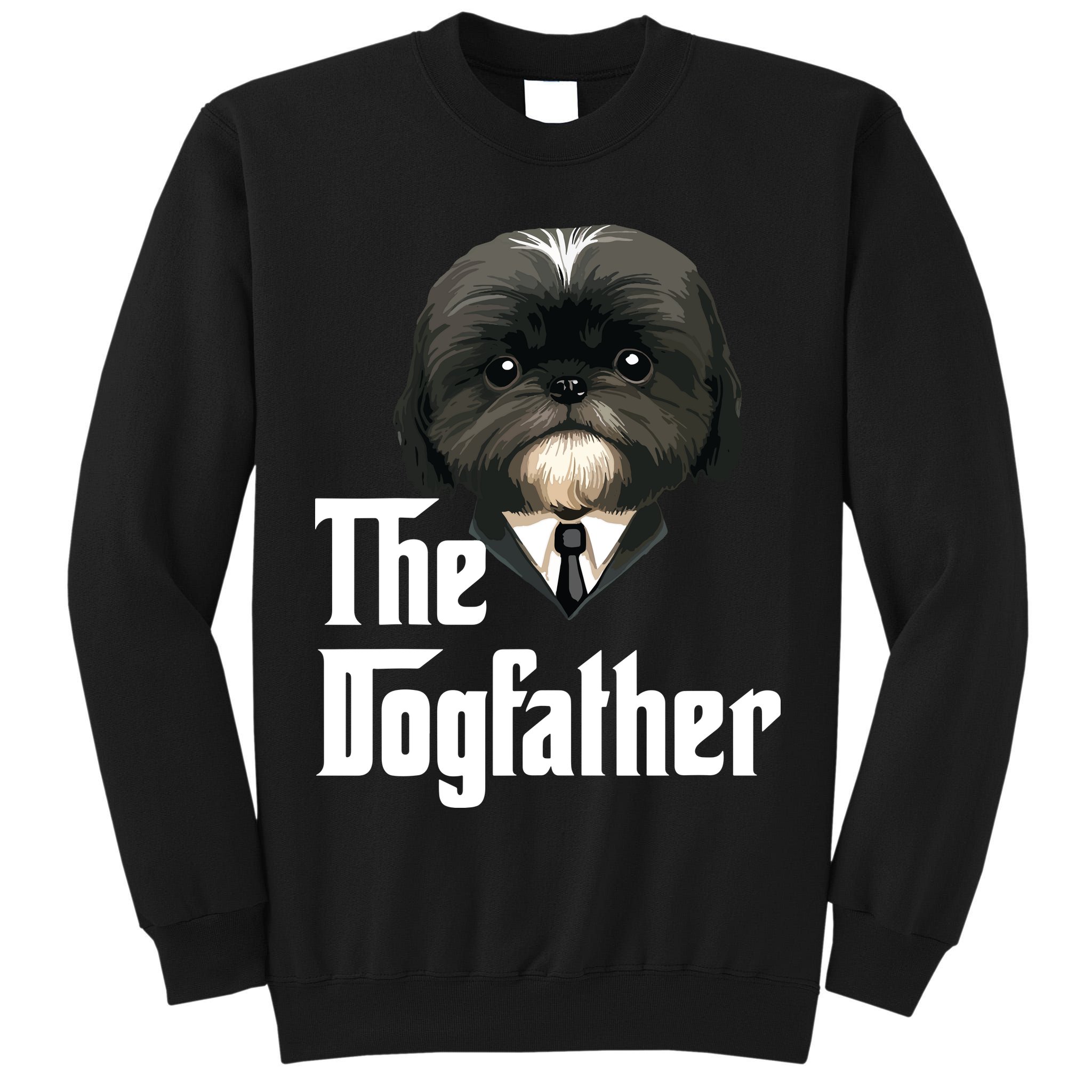 The Dogfather Shih Tzu Dad Shih Tzu Papa Funny Dog Owner Tall Sweatshirt