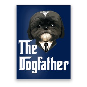 The Dogfather Shih Tzu Dad Shih Tzu Papa Funny Dog Owner Poster