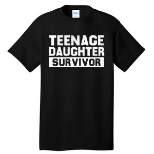 Teenage Daughter Survivor Tall T-Shirt