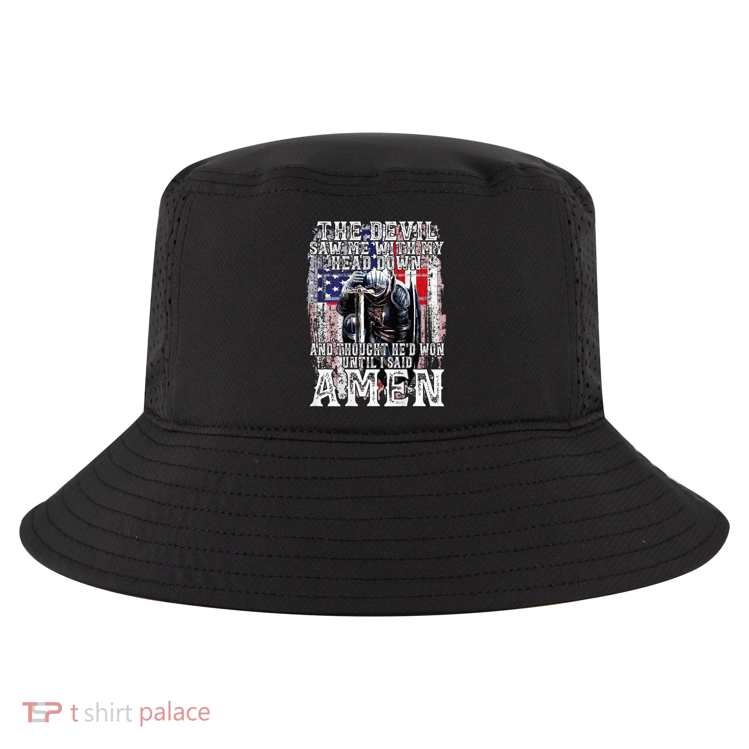 The Devil Saw Me With My Head Down Thought HeD Won On Back Cool Comfort Performance Bucket Hat