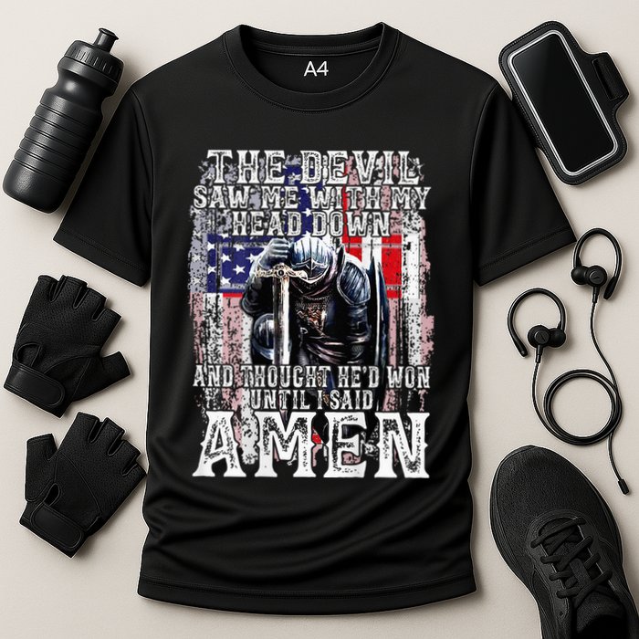 The Devil Saw Me With My Head Down Thought HeD Won On Back Performance Shirt